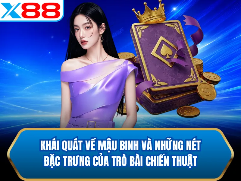 Khái quát về mậu binh và những nét đặc trưng của trò bài chiến thuật Khái quát về mậu binh và những nét đặc trưng của trò bài chiến thuật